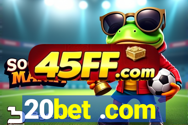 20bet .com